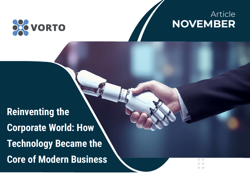 Reinventing the Corporate World: How Technology Became the Core of Modern Business